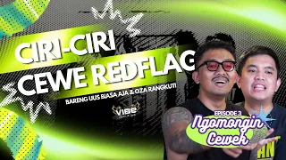 EPS 3. NGOMONGIN CEWEK CEWEK REDFLAG BARENG UUS BIASA AJA & OZA RANGKUTI