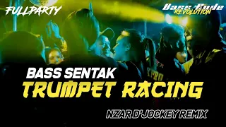 bass sentak trumpet racing nzar djockey remix terbaru 