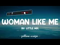 Woman Like Me - Little Mix (Lyrics) 🎵