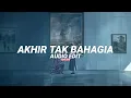 Lagu akhir tak bahagia (tiktok version) - misellia ikwan [edit audio]
