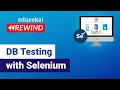 DB Testing with Selenium Selenium Certification Training Edureka Testing Rewind - 2
