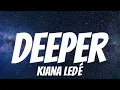 Kiana Ledé - Deeper ( Lyrics )