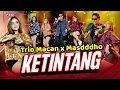 Download Lagu Masdddho X Trio Macan - Ketintang (Official Music Video)