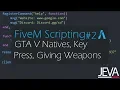 FiveM Scripting 2 - GTA V Natives Key Press Giving Weapons