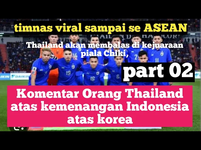 Download MP3 Komentar orang Thailand saat timnas Indonesia mengalahkan korsel (Part 02) |media dunia sorot timnas