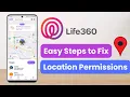 How to Fix Location Permissions on Life360