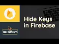 Hide API Keys with Firebase Config Firebase Config Tutorial