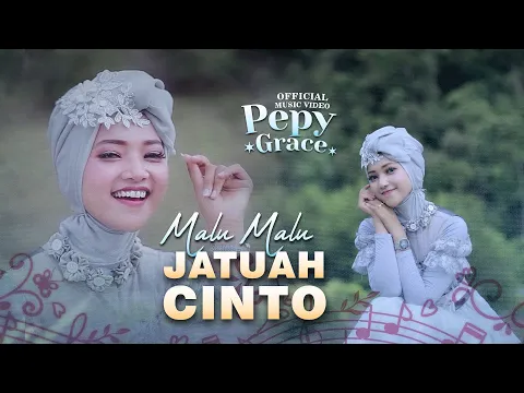 Download MP3 Pepy Grace - Malu Malu Jatuah Cinto (Official Music Video)