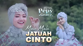pepy grace malu malu jatuah cinto official music video 