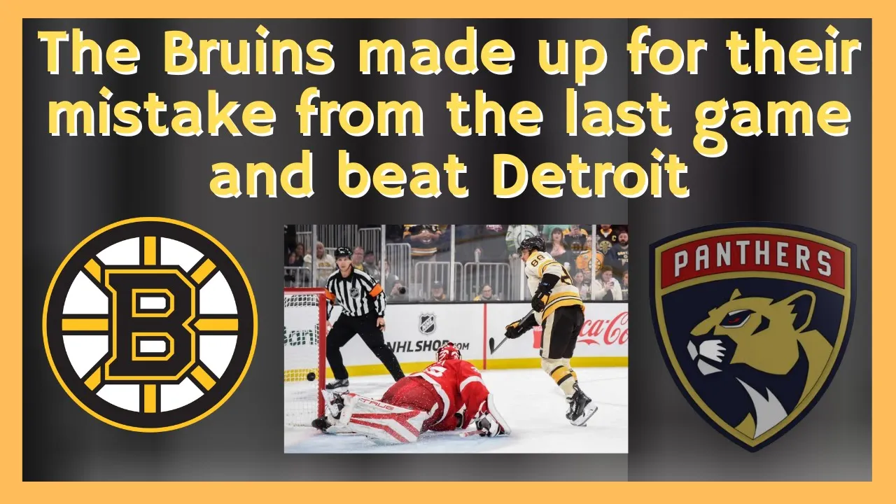 The Bruins made up for their mistake from the last game and beat Detroit