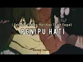 Download Lagu Sebagai Penipu Hati Kau Telah Gagal (PENIPU HATI) Slowed + Reverb (Cover Lirik)