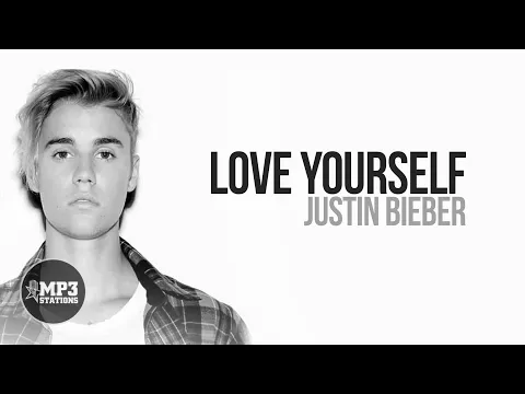 Download MP3 Love Yourself (mp3 Lyrics) Justin Bieber