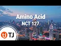 Lagu [TJ노래방] Amino Acid - NCT 127 / TJ Karaoke