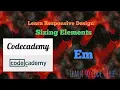 Em Codecademy Learn Responsive Design Sizing Elements