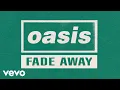 Download Lagu Oasis - Fade Away (Official Lyric Video)