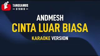 Download Andmesh - Cinta Luar Biasa (Karaoke) MP3