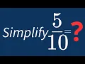 Simplify Into Its Simplest Form