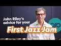 John Riley s Advice for Your First Jazz Jam