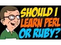 Should I Learn Perl or Ruby