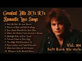 Lagu Greatest Hits Romantic Love Songs 💖 Love Songs 80's 90's - Soft Rock Ballads - Playlist Vol.164