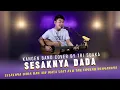 Download Lagu SESAKNYA DADA - KANGEN BAND COVER BY TRI SUAKA