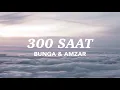 Download Lagu Bunga \u0026 Amzar - 300 Saat (Lirik Video)