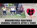 Download Lagu WANGIMITHISA KWATHIWA USHONILE USEBUYA AFTER 5 YEARS - Ep 161 Highlights
