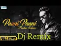 Lagu Paani Paani Remix ( Full Song) Master Saleem | Punjabi Sad Songs | Latest Punjabi Song 2018