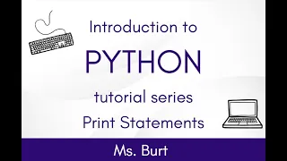 Python Tutorial Series Part 1 - Print Statements