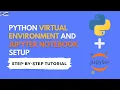 How to Set Up and Manage a Python Virtual Environment for Jupyter Notebook Step-by-Step Tutorial