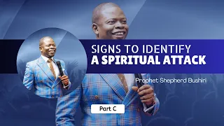 SIGNS TO KNOW YOU’RE UNDER SPIRITUAL ATTACK | PART 3 | PROPHET SHEPHERD BUSHIRI