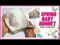 Crochet the Easy Spring Baby Bonnet SS197