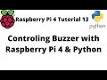 Raspberry Pi 4 Tutorial 13 Controling Buzzer with Raspberry Pi 4 Python