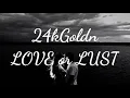 24kGoldn - Love Or Lust (Lyrics)