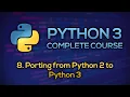 - Porting From Python 2 to Python 3 Python Full Course