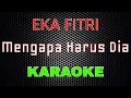 Eka Fitri – Mengapa Harus Dia \