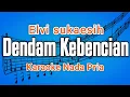 Download Lagu KARAOKE DENDAM KEBENCIAN DANGDUT ORIGINAL NADA PRIA