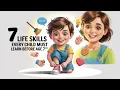 7 Life Skills Every Child Should Learn Before Age 7