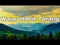 Download Lagu Peterpan - Walau Habis Terang || Lirik Video