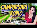 Download Lagu 2 JAM FULL GAYENG - CAMPURSARI KOPLO JELAS JERNIH - ALBUM SPESIAL YANG KALIAN TUNGGU