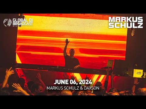 Download MP3 Global DJ Broadcast with Markus Schulz & Daxson (June 06, 2024)