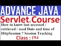 194 How to know the last accessed retrieved used Date and time of HttpSession session tracking