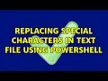 Replacing special characters in text file using PowerShell
