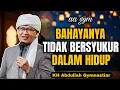 Download Lagu Bahayanya Tidak Bersyukur Dalam Hidup | aa gym | KH Abdullah Gymnastiar