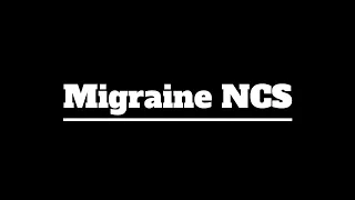 Download BEST part of Migraine NCS MP3