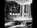Keep On