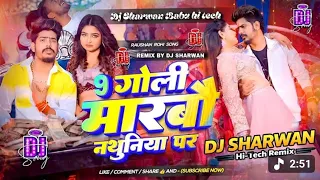 9 9 goli marbaunathuniya par jail star raushan rohi dj remix hard bass
