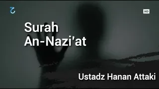 Download Surah An Nazi'at Merdu dan Artinya Ustadz Hanan Attaki MP3