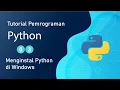 Tutorial Dasar Python - Menginstall Python di Windows