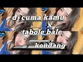 Download Lagu DJ CUMA KAMU X TABOLE BALE